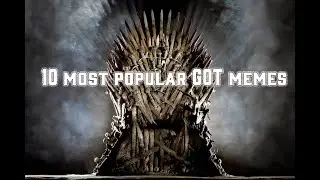 Top GoT memes of all times!!!!!!!!!!!!