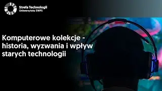Komputerowe kolekcje – historia, wyzwania i wpływ starych technologii - L. Leśniak, Ł. Szałankiewicz