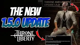 Throne and Liberty - 1.5.0 Update News - EXPLAINED!