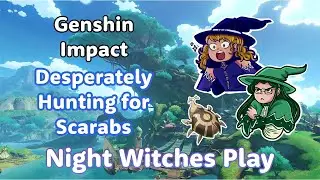 Desperately Hunting for Scarabs in Genshin Impact