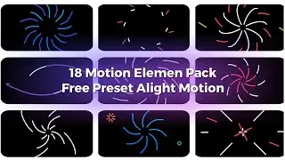 18 Motion Element Pack Free Preset Alight Motion