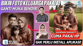 TUTORIAL MEMBUAT FOTO AI KELUARGA DARI HP MENGGUNAKAN BING IMAGE CREATOR AI | FOTO STUDIO AI