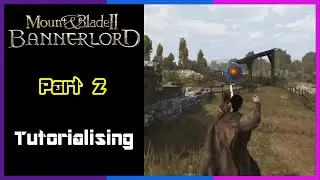 Diotior Plays Mount And Blade II: Bannerlord - Ep 2 - Tutorialising
