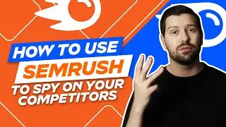 How To Use Semrush To Spy On Your Competitors