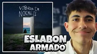 WOW! Vibras De Noche 2 - Eslabon Armado FULL Album Reaction