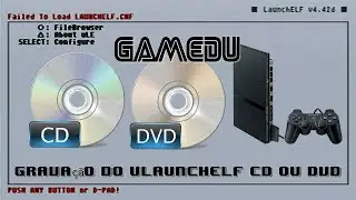 Gravação do uLE do PS2 em CD ou DVD (Explicado)