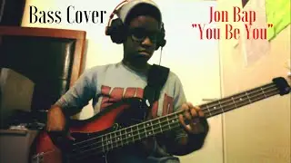 Jon Bap - You Be You (Bass Cover)