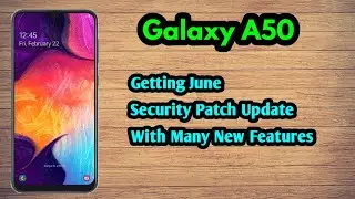 Galaxy A50 Getting June Security Patch Update With Many New Features In Camera App.