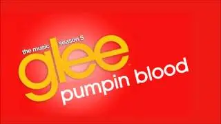 Glee - Pumpin Blood
