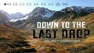 Down To The Last Drop - Tyrol and its hydropower (full movie)
