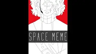 SPACE ☆ Animation Meme