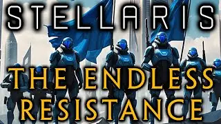 Stellaris: The Endless Resistance: Ep 2