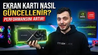 Ekran Kartı Nasıl Güncellenir? Performansı Artırmak İçin Doğru Güncelleme ve Sürücü Yükleme
