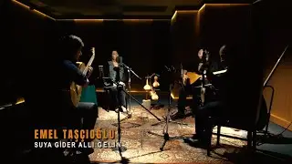 Emel Taşçıoğlu - Suya Gider Allı Gelin