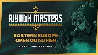 Eastern Europe Open Qualifier Riyadh Masters 2024 | Stream by Dtygod