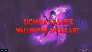 UCHIHA SASUKE -  SPEED ART - WALLPAPER (Prod Bx)