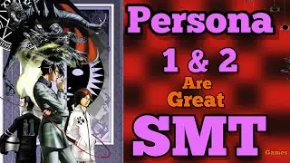 Persona 1 & 2 Are Great SMT Games