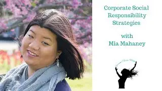 Corporate Social Responsibility Strategies with Mia Mahaney