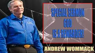 Andrew Wommack Ministries - SPECIAL SERMON God Is A Rewarder!