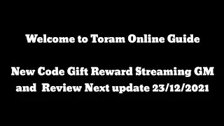 Toram Online - New Code Gift Reward Streaming GM for next update 23/12/2021