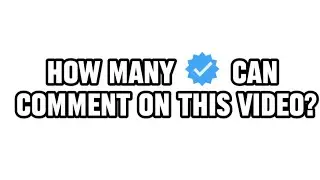 How Many Verified creators can comment on this VIDEO??????