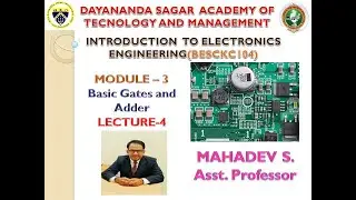 Introduction to Electronics Engineering Module -3 Lecture-4 Basic gates by Mahadev S.