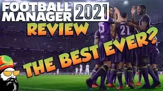 Football Manager 2021 - IS IT THE BEST EVER?
