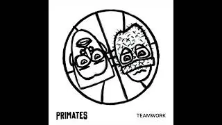 Primates - Teamwork (Official Audio) ft. Clarens