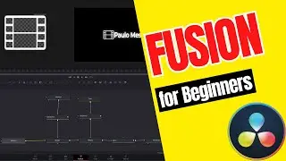 Beginners Guide to FUSION in Davinci Resolve 18