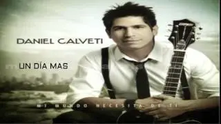 Daniel Calveti - UN DÍA MAS ♪
