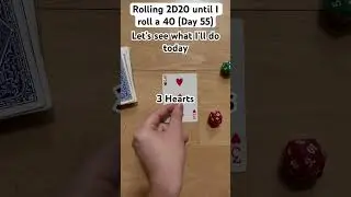 Rolling 2D20 until I roll a 40 (Day 55)
