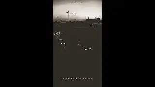 BLACK HOLE DISTORTION- Reaction Time IV