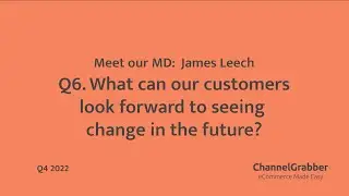 Q6. What can our customers look forward to seeing a change in the future?