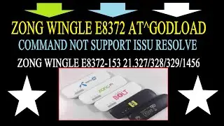 ZONG WINGLE E8372-153 COMMAND NOT SUPPORT ISSU RESOLVE with FREE FILE LINK