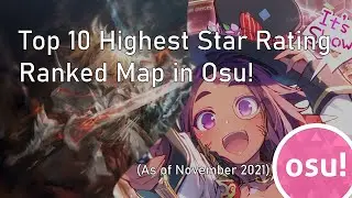 Top 10 Highest Star Rating Ranked Map in Osu! (November 2021)