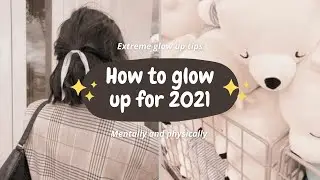 Glow Up Tips // How To Have The Ultimate Glow Up in 2021