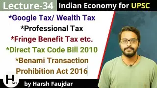 E34- Direct Tax: Google Tax, Wealth Tax, Benami Transaction Act 2016 |Nitin Singhania Indian Economy