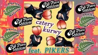 FULL FLAVA PATOLOGY - CZTERY KURWY feat. PIKERS