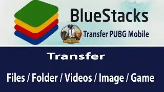 Transfer File/Folder & PUBG Mobile From PC To Bluestacks Urdu