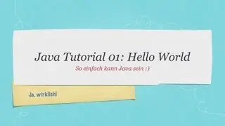 #01 Java Tutorial: Unser Hello World Programm