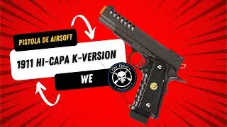 REVIEW | GM TATICO | AIRSOFT 1911 WE K-VERSION HI-CAPA