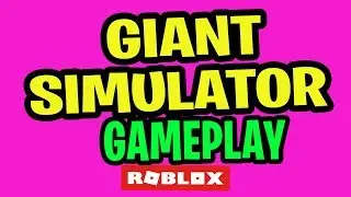 👉 ROBLOX GIANT SIMULATOR | NEW SIMULATOR JULY 2019 | GIANT SIMULATOR CODES | OFFICIAL RELEASE