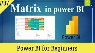 Detailed Explanation of MATRIX in PBI || Visuals in Power BI || Master in Visualization in PBI 2022