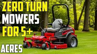 5 Best Zero Turn Mowers for 5 Acres in 2025