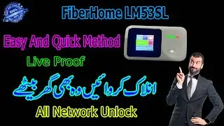 FiberHome LM53SL All Network Unlock Easy And Quick Method With APN Setting Step by Step Full Unlock