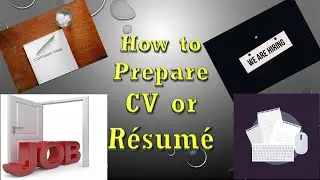 How to Prepare CV or Résumé