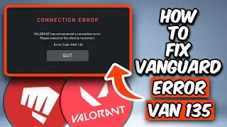 HOW TO FIX VALORANT ERROR CODE VAN 135 | FIX VALORANT CONNECTION ERROR (2026)