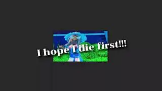 If one of us dies I hope I die first! 😜||Roblox Edit