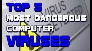 Top 5 Most Dangerous Computer Viruses Of All Time - TIC TECH TV