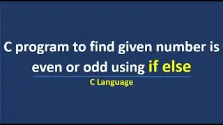 C program to find a number is even or odd using if else statement